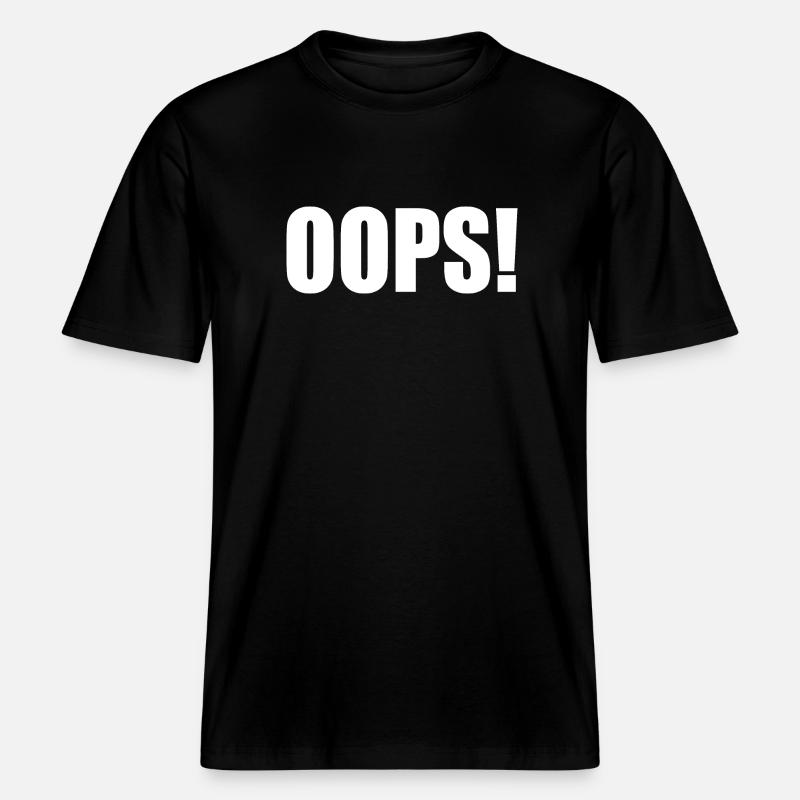 Oops -  RELAXED FIT Unisex Organic T-Shirt - Schwarz