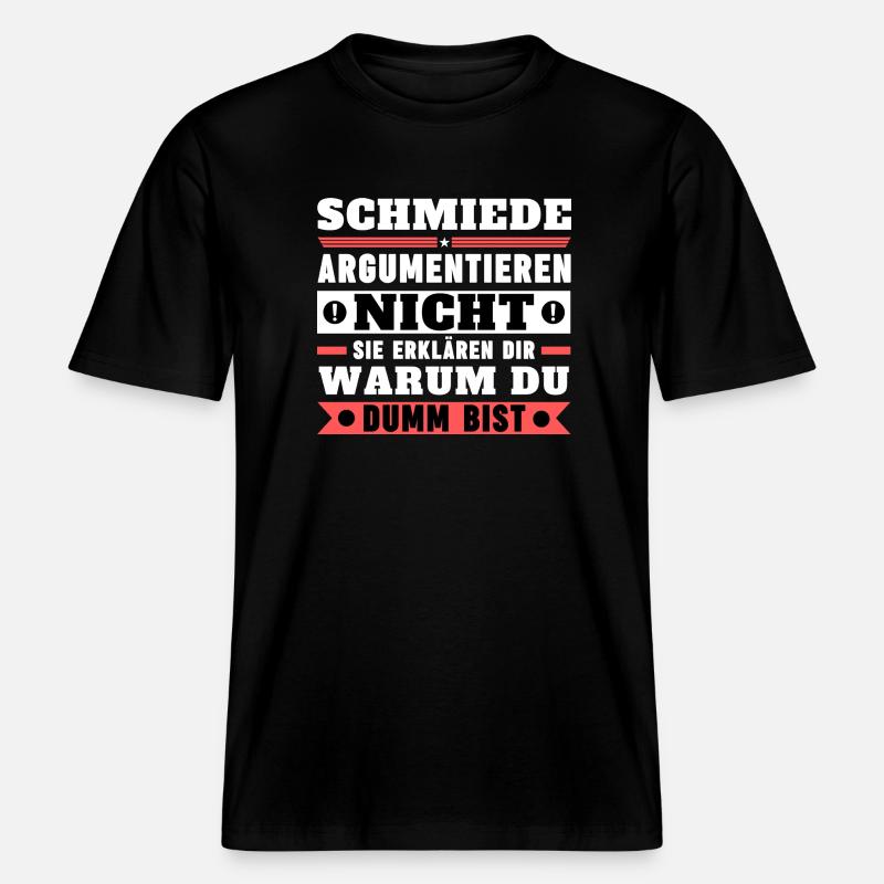 Blacksmiths don't argue -  RELAXED FIT Unisex Organic T-Shirt - black