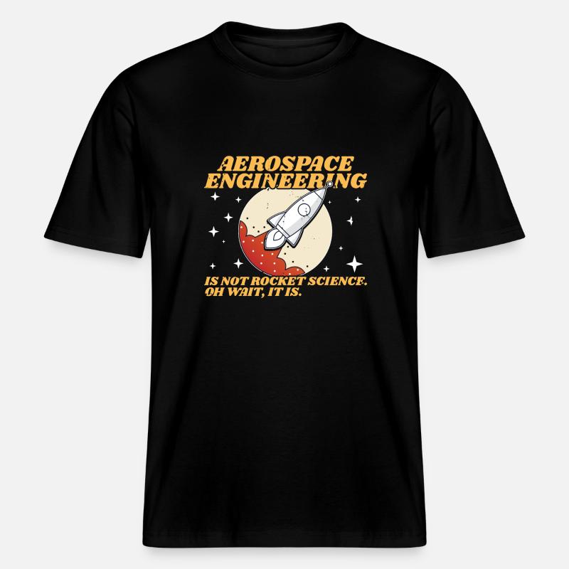 Aerospace Engineering Fun Engineer Student -  RELAXED FIT Unisex Organic T-Shirt - black