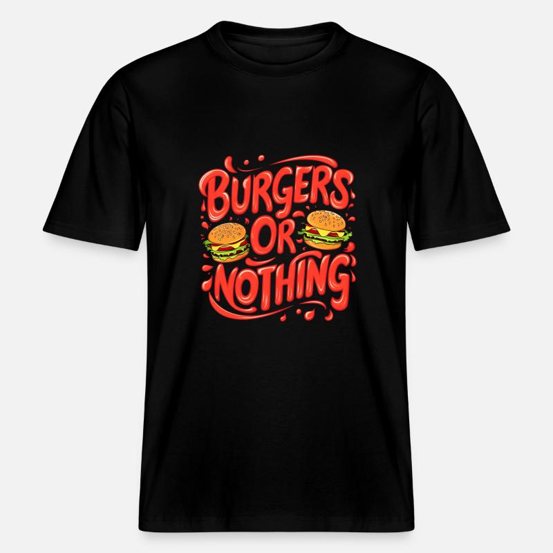 Burger oder nichts! -  RELAXED FIT Unisex Organic T-Shirt - Schwarz