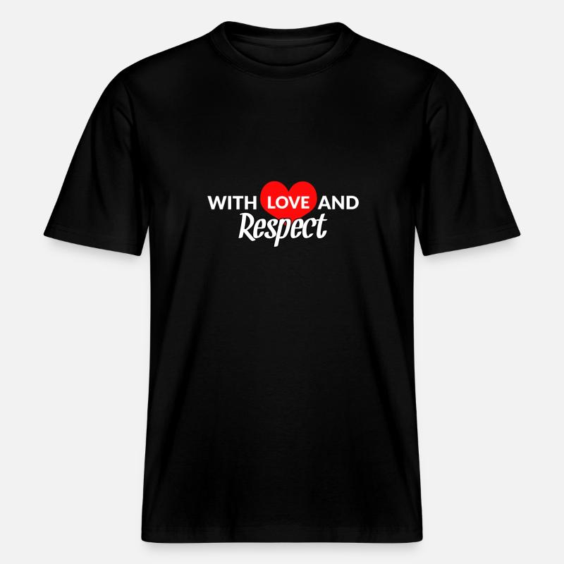 Respect Acceptance Tolerance Recognition Validity -  RELAXED FIT Unisex Organic T-Shirt - black
