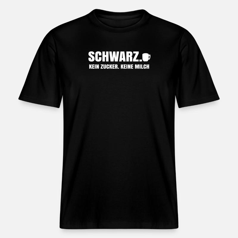 Kaffee Trinken Kaffeetasse Kaffeetrinker Statement - RELAXED FIT Unisex Organic T-Shirt - Schwarz