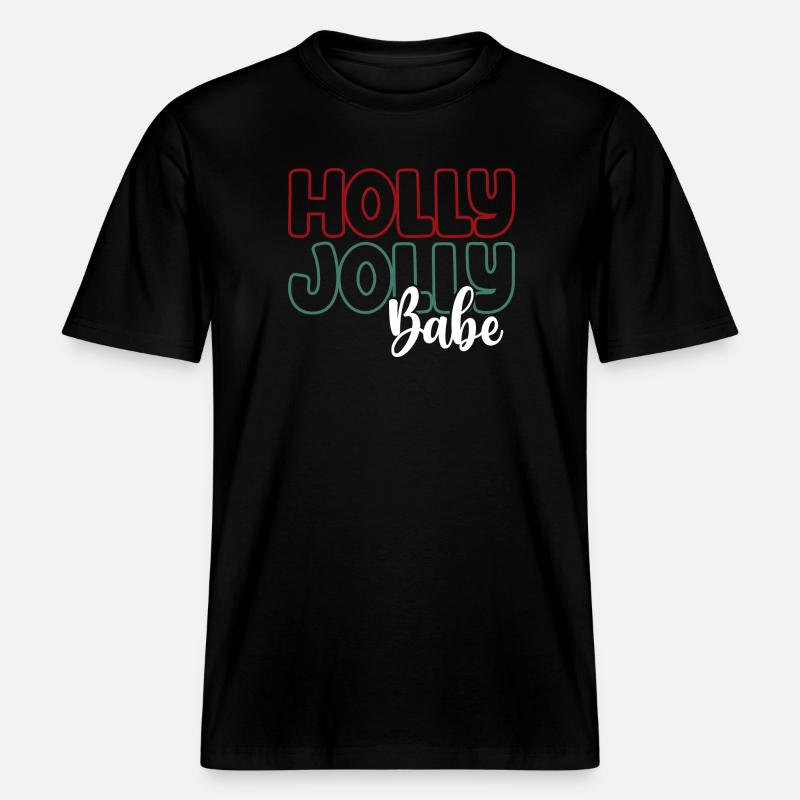 Holly Jolly Babe -  RELAXED FIT Unisex Organic T-Shirt - black