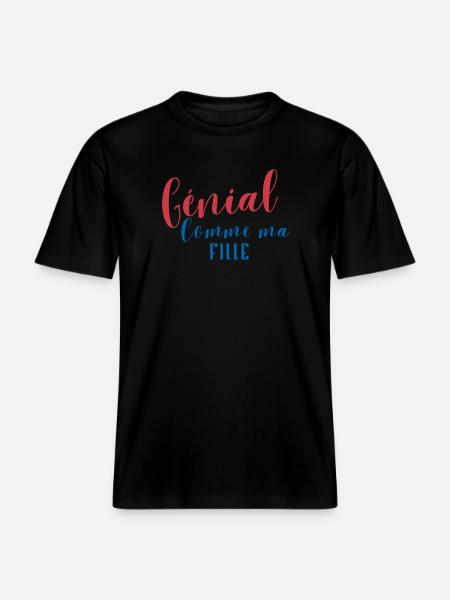 Génial Comme ma Fille - T-shirt unisexe RELAXED FIT en coton bio - noir
