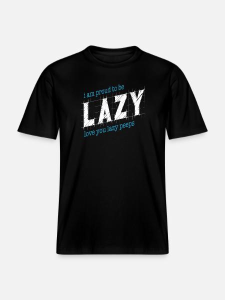 Proud to be lazy -  RELAXED FIT Unisex Organic T-Shirt - black