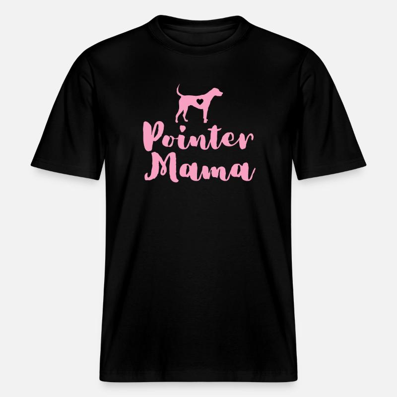 German Pointer Mom Pointer Mama -  RELAXED FIT Unisex Organic T-Shirt - black