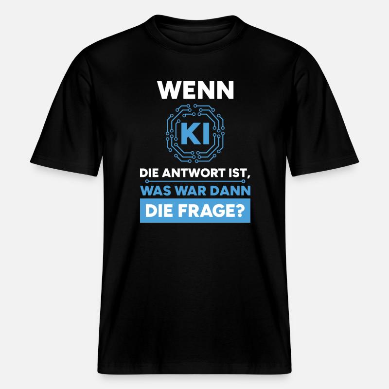 Artificial Intelligence Question Answer Saying -  RELAXED FIT Unisex Organic T-Shirt - black