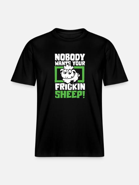 Nobody wants your frickin sheep - RELAXED FIT Unisex Organic T-Shirt - Schwarz
