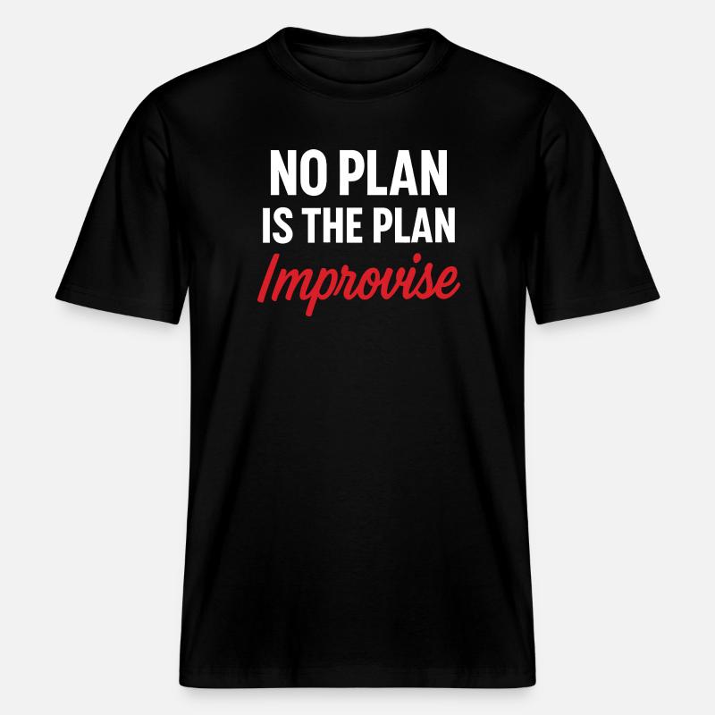 Message Motivante Pas de Plan -  T-shirt unisexe RELAXED FIT en coton bio - noir