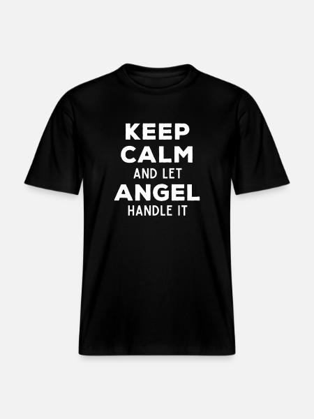 Keep Calm Let Angel Fix It Funny Saying -  RELAXED FIT Unisex Organic T-Shirt - black