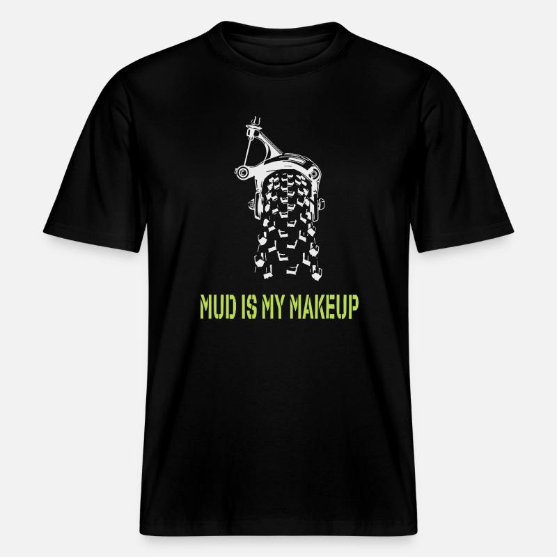 Mud is my Makeup - RELAXED FIT Unisex Organic T-Shirt - black