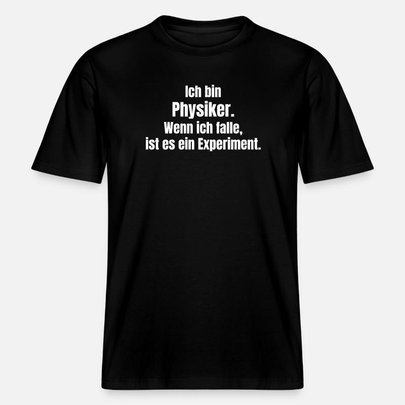 Physicist Humor Case Experiment - RELAXED FIT Unisex Organic T-Shirt - black
