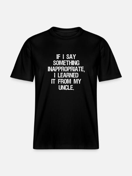 if I say something inappropriate I learned it -  RELAXED FIT Unisex Organic T-Shirt - black
