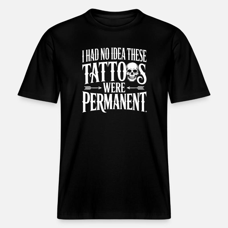 Tattoos waren ein dauerhaftes Zitat. - RELAXED FIT Unisex Organic T-Shirt - Schwarz