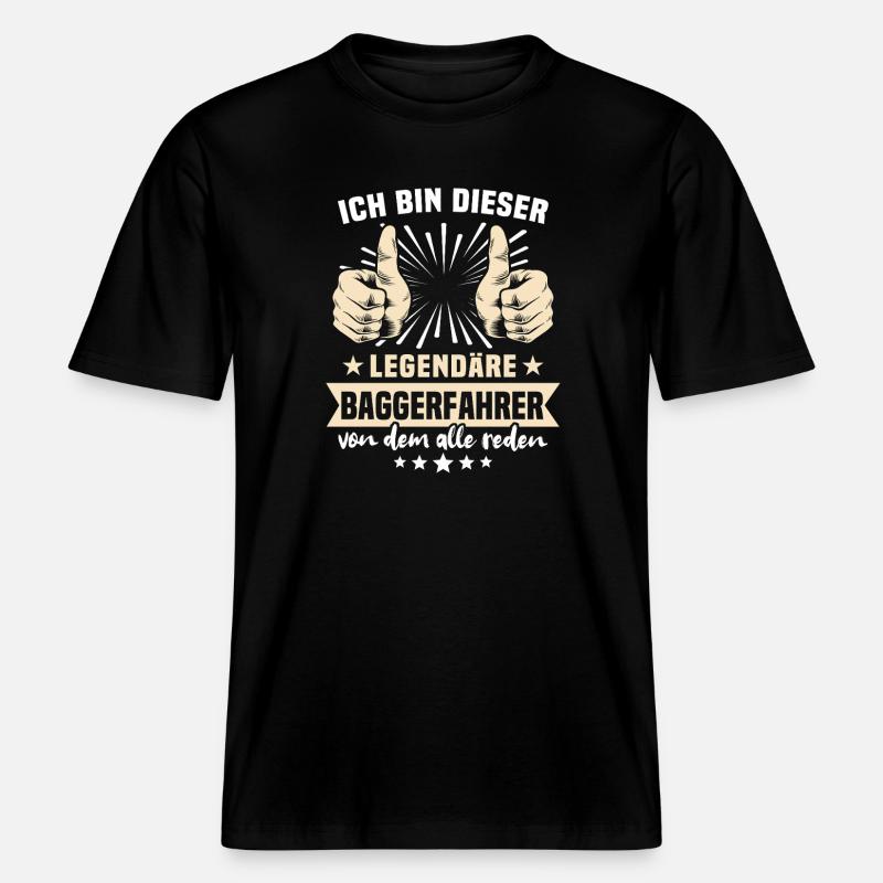 Baggerfahrer Legendärer Baggerfahrer -  RELAXED FIT Unisex Organic T-Shirt - Schwarz