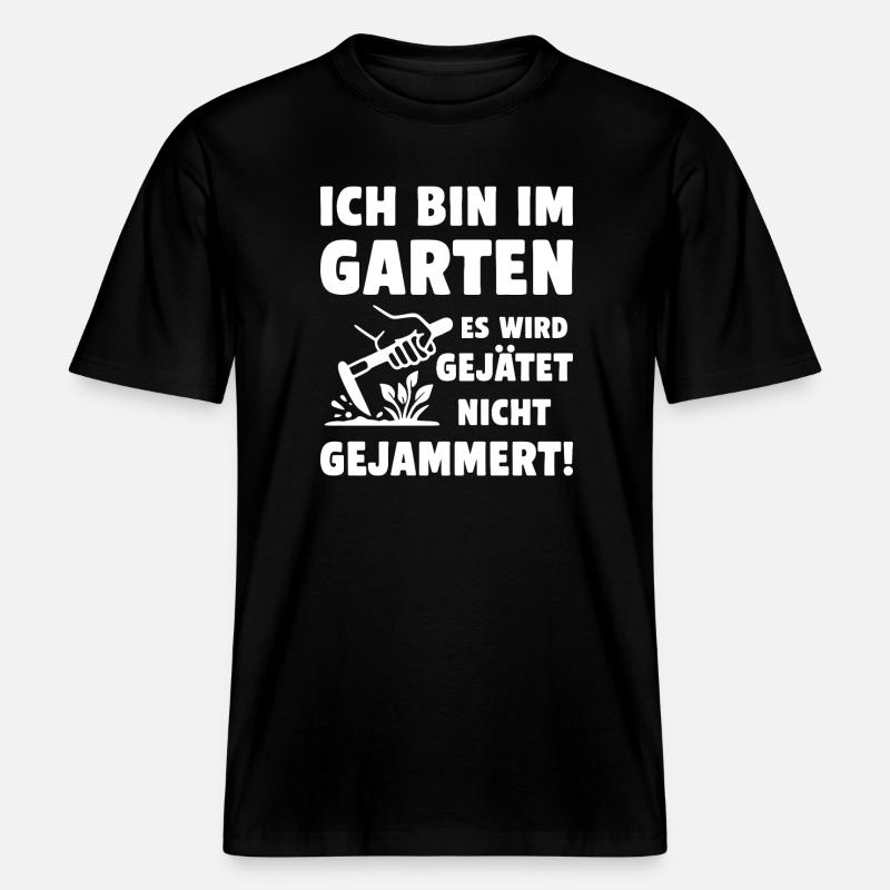 Im Garten wird gejätet statt gejammert - RELAXED FIT Unisex Organic T-Shirt - Schwarz