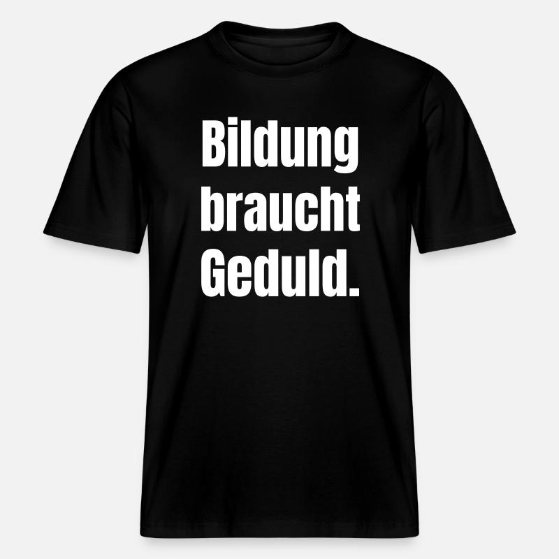L’éducation demande de la patience - T-shirt unisexe RELAXED FIT en coton bio - noir