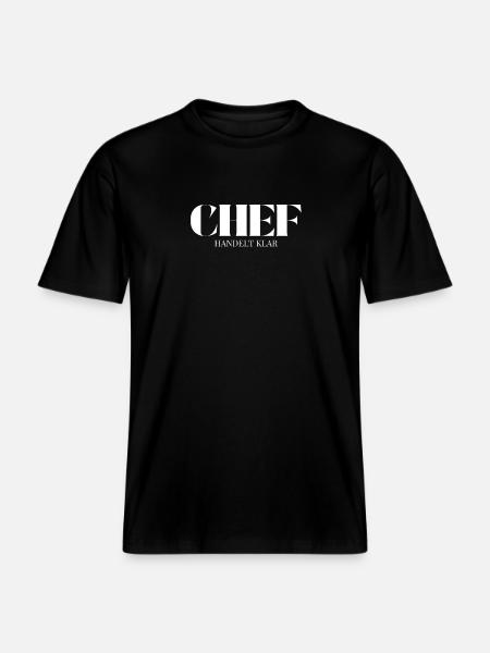 Chef Spruch Handelt Klar -  RELAXED FIT Unisex Organic T-Shirt - Schwarz