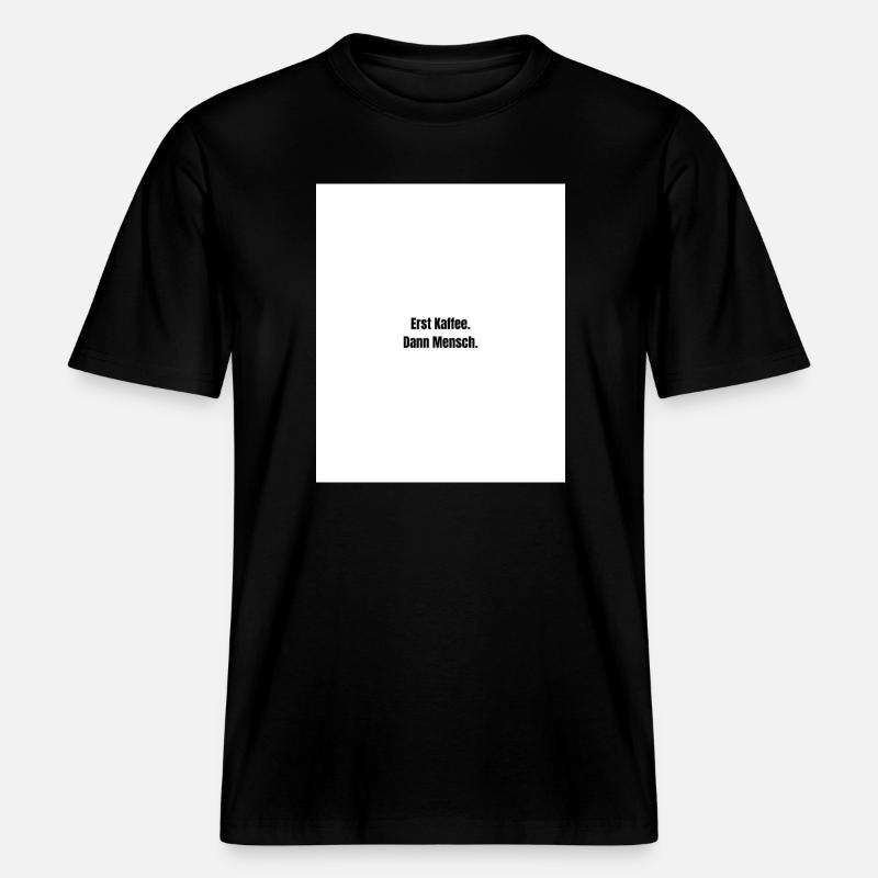 Premier café. Alors mec. - T-shirt unisexe RELAXED FIT en coton bio - noir