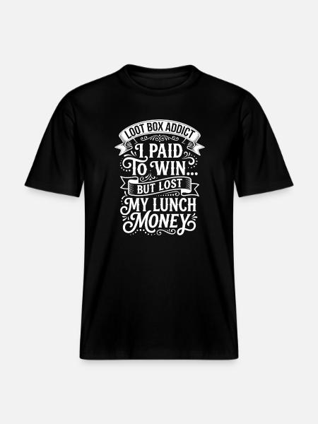 Lootbox addiction: Lost lunch money -  RELAXED FIT Unisex Organic T-Shirt - black