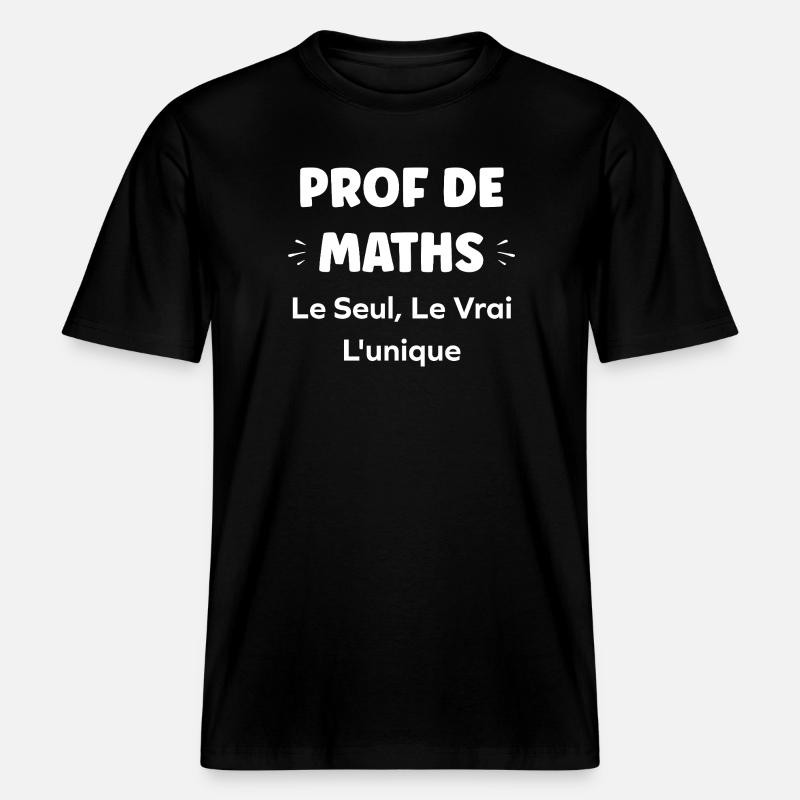 Prof Maths Unique Vrai -  T-shirt unisexe RELAXED FIT en coton bio - noir