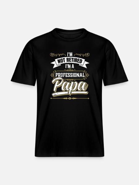 Not retired, professional dad - RELAXED FIT Unisex Organic T-Shirt - black