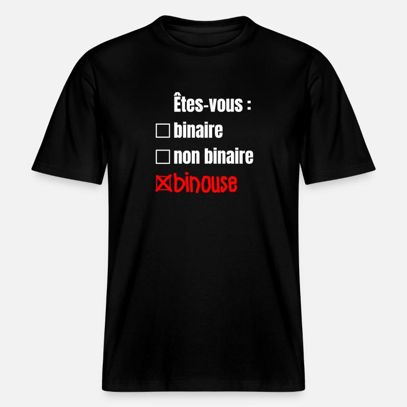 ARE YOU BINARY, NON-BINARY, BINOUSE! - RELAXED FIT Unisex Organic T-Shirt - black