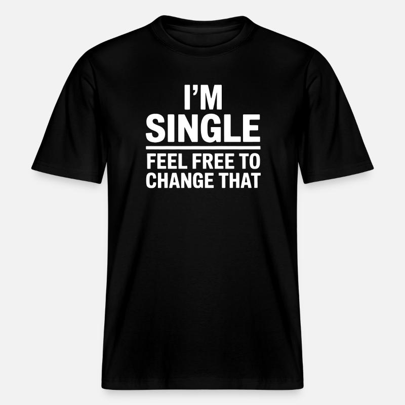 Single Sprüche Singles Lustiges Single Geschenk -  RELAXED FIT Unisex Organic T-Shirt - Schwarz