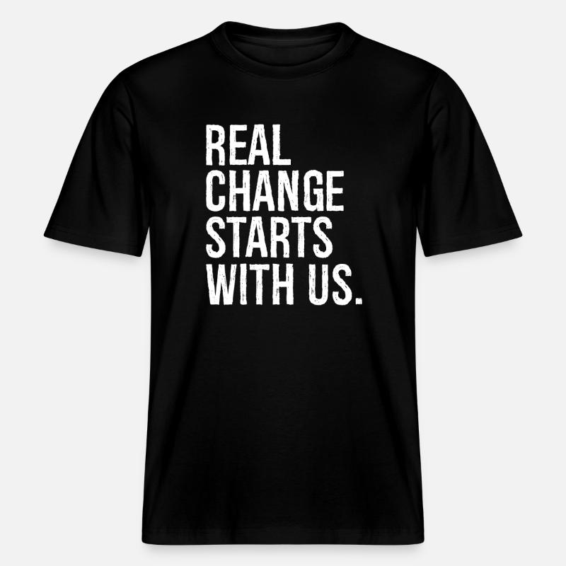 Echte Veränderung beginnt bei uns -  RELAXED FIT Unisex Organic T-Shirt - Schwarz