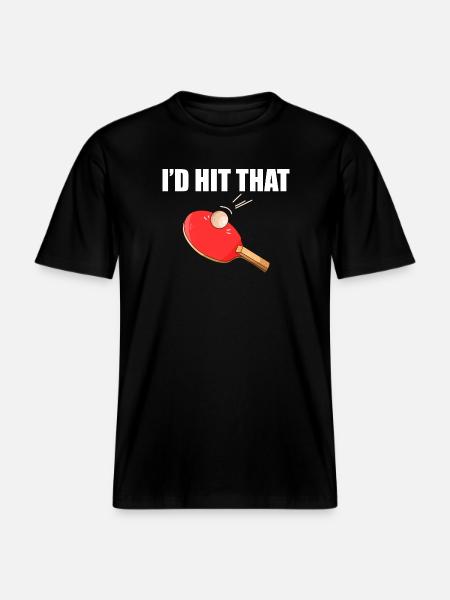 I'd hit that table tennis player -  RELAXED FIT Unisex Organic T-Shirt - black