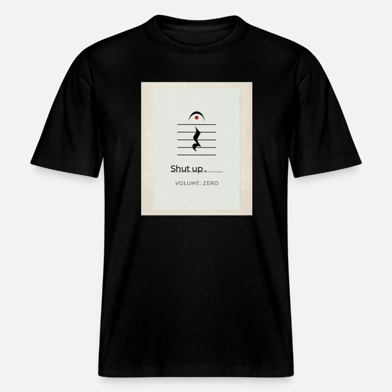 Shut up – Volume Zero Minimal Design -  RELAXED FIT Unisex Organic T-Shirt - Schwarz