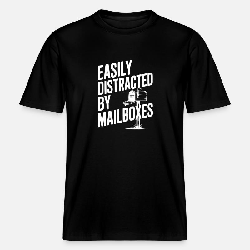 Easily Distracted by Mailboxes -  RELAXED FIT Unisex Organic T-Shirt - black