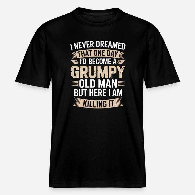 Grumpy Old Man: Killing It -  T-shirt unisexe RELAXED FIT en coton bio - noir