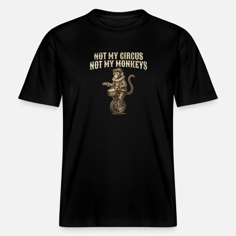 Pas mon cirque, pas mes singes -  T-shirt unisexe RELAXED FIT en coton bio - noir