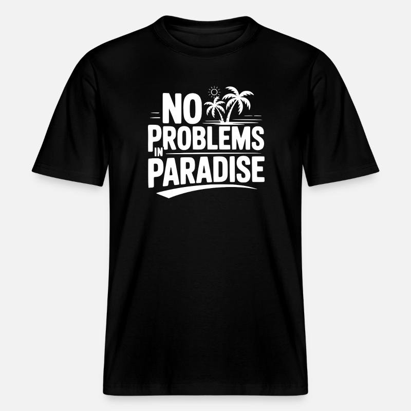 No Problems in Paradise - RELAXED FIT Unisex Organic T-Shirt - black