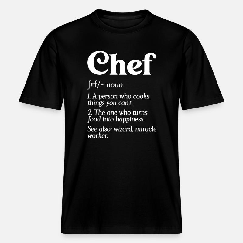 Funny Chef Definition Head Chef Baker Restaurant C -  RELAXED FIT Unisex Organic T-Shirt - black