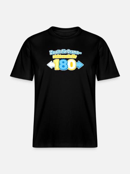 Zu alt für Drama 180 - RELAXED FIT Unisex Organic T-Shirt - Schwarz