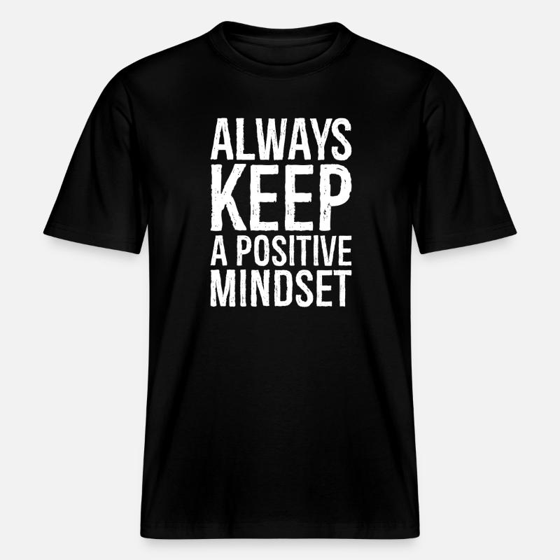 always keep a positive mindset -  T-shirt unisexe RELAXED FIT en coton bio - noir
