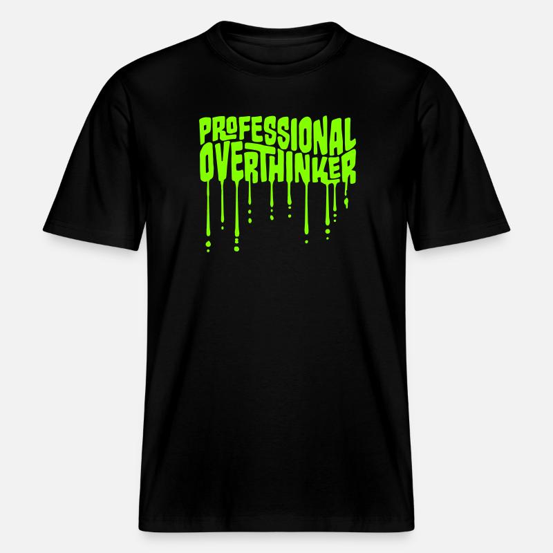 Professional Overthinker Funny Brooding Anxiety Logo -  RELAXED FIT Unisex Organic T-Shirt - black