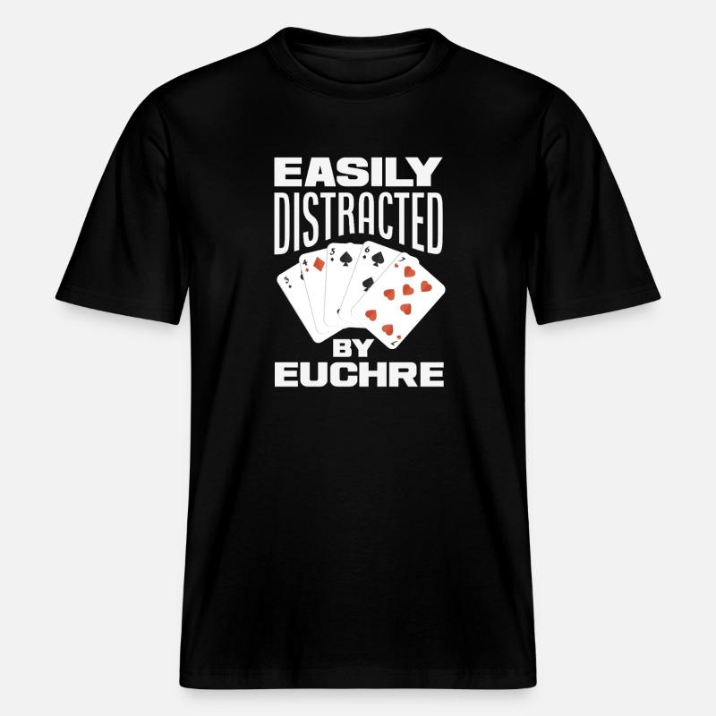 Easily distracted by Euchre - RELAXED FIT Unisex Organic T-Shirt - black