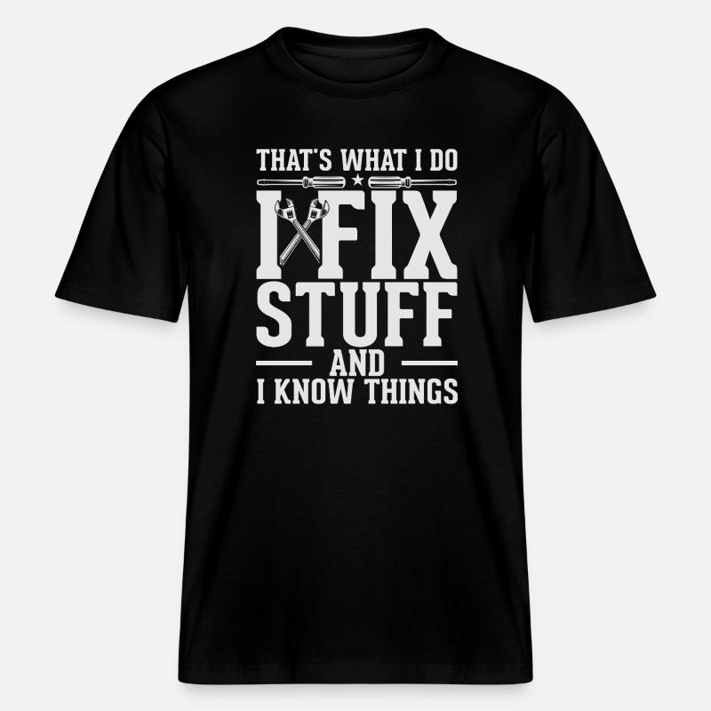 Fix Stuff and Know Things - RELAXED FIT Unisex Organic T-Shirt - black