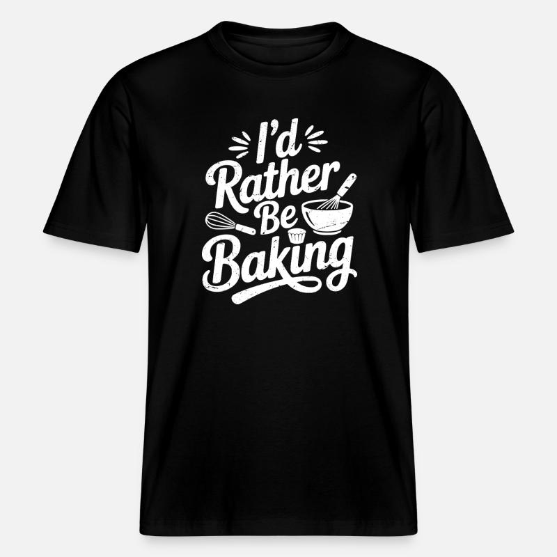 I'd rather be baking - RELAXED FIT Unisex Organic T-Shirt - Schwarz