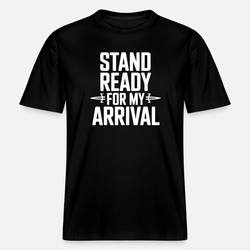 Préparez-vous à mon arrivée -  T-shirt unisexe RELAXED FIT en coton bio - noir