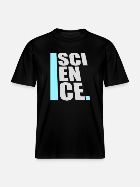 Science Science Statement Nerd Education Saying -  RELAXED FIT Unisex Organic T-Shirt - black