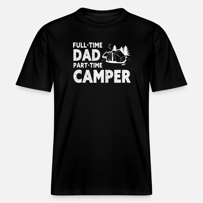 Full-Time Dad Part-Time Camper – Dad Gift -  T-shirt unisexe RELAXED FIT en coton bio - noir