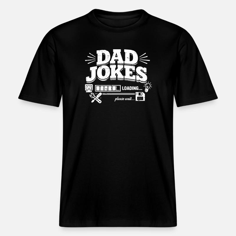 dad jokes loading please wait - RELAXED FIT Unisex Organic T-Shirt - Schwarz