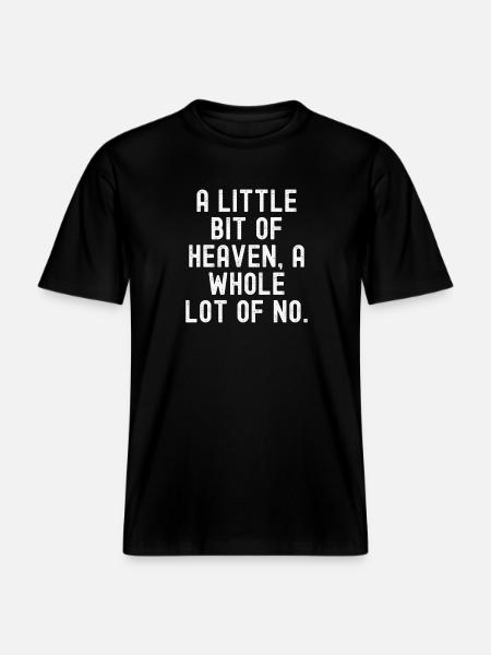 Heavenly No: Bold Quote - RELAXED FIT Unisex Organic T-Shirt - black