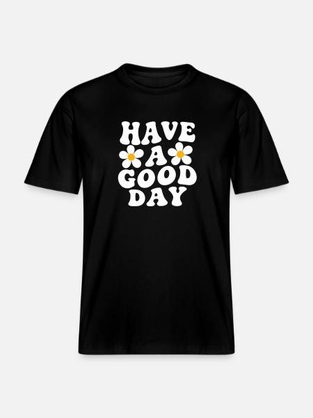 Have a Good Day Daisy Motif - RELAXED FIT Unisex Organic T-Shirt - black