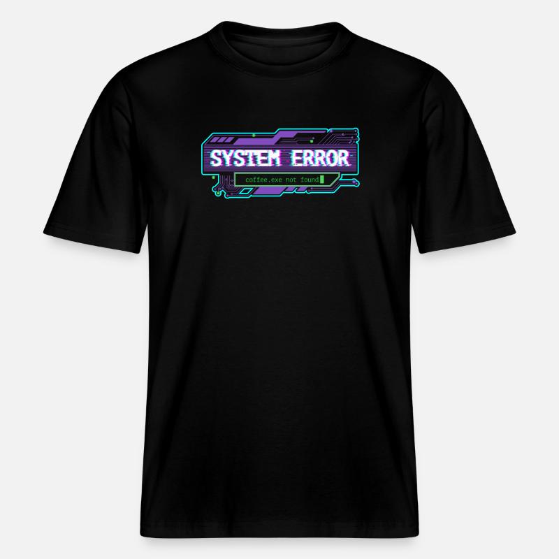 System Error – coffee.exe not found - RELAXED FIT Unisex Organic T-Shirt - Schwarz