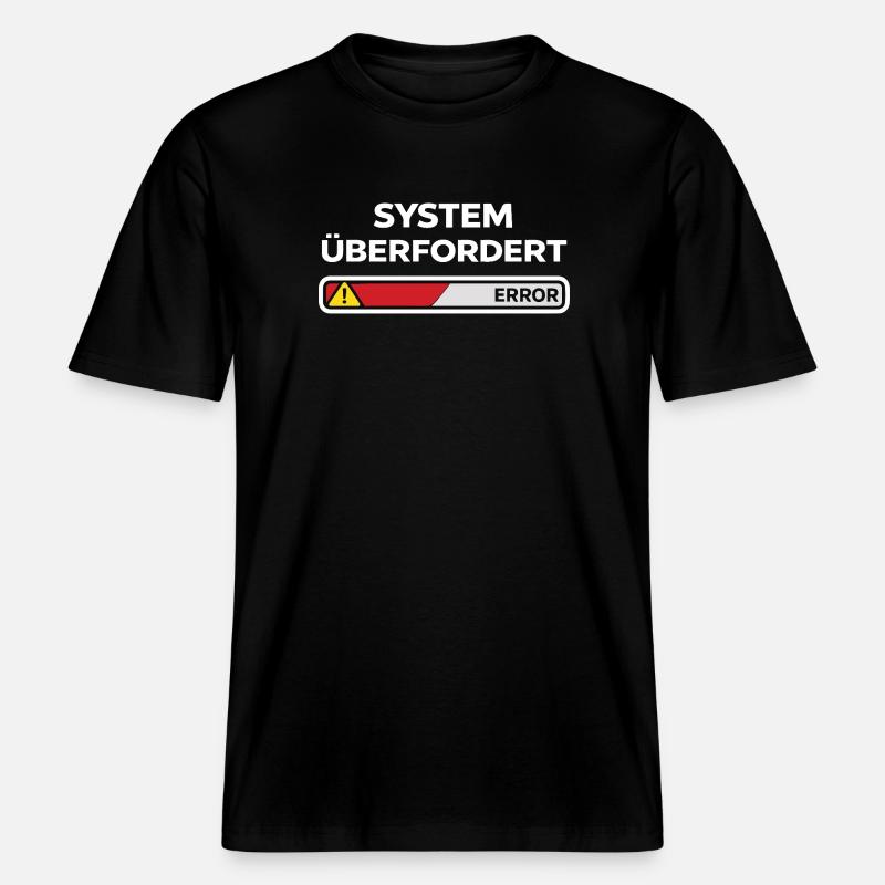 System überfordert Error -  RELAXED FIT Unisex Organic T-Shirt - Schwarz
